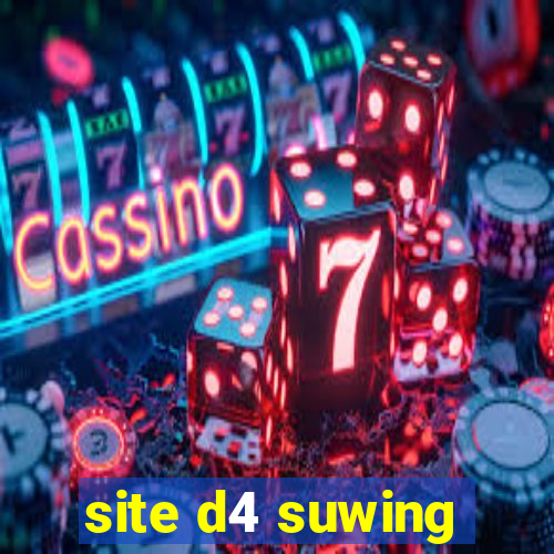 site d4 suwing